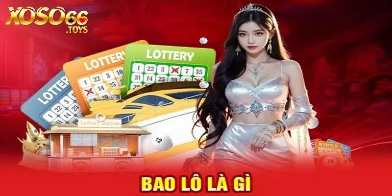 Bao Lô Xoso66 - Hình Thức Đặt Cược Mang Đến Tỷ Lệ Thưởng Cao 1 Sơ lược về khái niệm bao lô Xoso66
