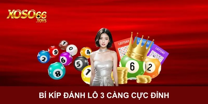 Lô 3 Càng Xoso66 - Hình Thức Cược Mang Về Thưởng Lớn 4 Bí kíp đánh lô 3 càng cực đỉnh