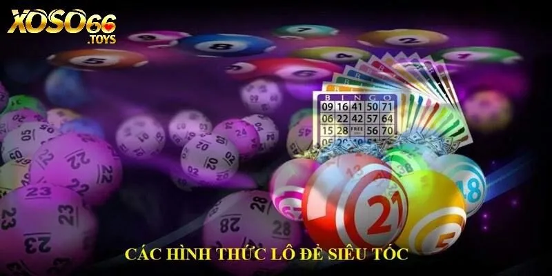 Lô Đề Siêu Tốc Xoso66 - Tham Gia Đơn Giản Nhận Thưởng Nhanh 2 Đa dạng hình thức đánh lô đề siêu tốc tại Xoso66