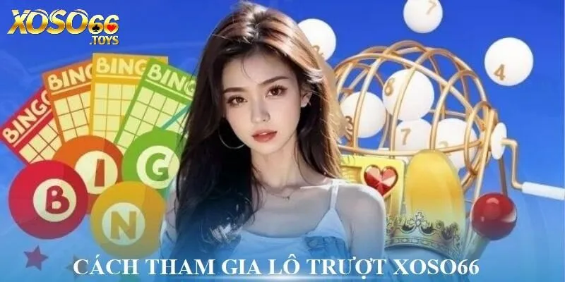 Lô Trượt Xoso66 - Các Hình Thức Và Mẹo Soi Cầu Hiệu Quả 4 Hướng dẫn tham gia game Lô Trượt tại nhà cái Xoso66 siêu tốc