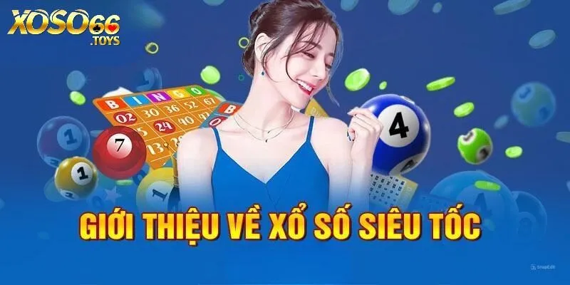 Xổ Số Siêu Tốc Xos66 - Quay Nhanh Trúng Combo Giải 2025 1 Tổng quan về xổ số Siêu Tốc Xos66 đang hút khách hiện nay
