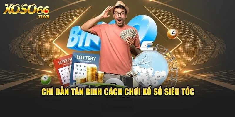 Xổ Số Siêu Tốc Xos66 - Quay Nhanh Trúng Combo Giải 2025 2 Luật chi tiết cho một ván xổ số Siêu Tốc Xos66 hoàn chỉnh